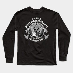 I'm In A Polyhammerous Relationship | Funny Bladesmith Gift Long Sleeve T-Shirt